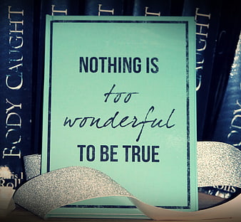 Mint Green Book Cover With Nothing Is Too Wonderful To Be True Quote