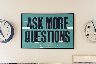 Ask More Questions Motivational Poster on Wall