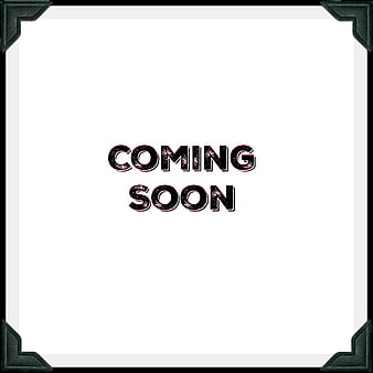 Coming Soon Text Graphic with Dark Corner Frame