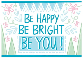 Be Happy Be Bright Be You Motivational Handwritten Typography Design