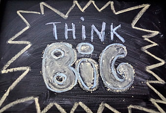 Handwritten Think Big Chalk Art On Black Chalkboard Background