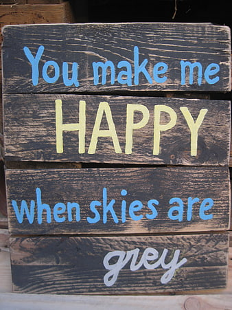 Rustic wooden pallet sign with painted quote you make me happy when skies are grey